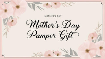The Ultimate Guide to Mother's Day Pamper Gifts: Shower Your Mum with Love and Relaxation - Three Bears Emporium