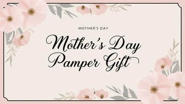 The Ultimate Guide to Mother's Day Pamper Gifts: Shower Your Mum with Love and Relaxation - Three Bears Emporium