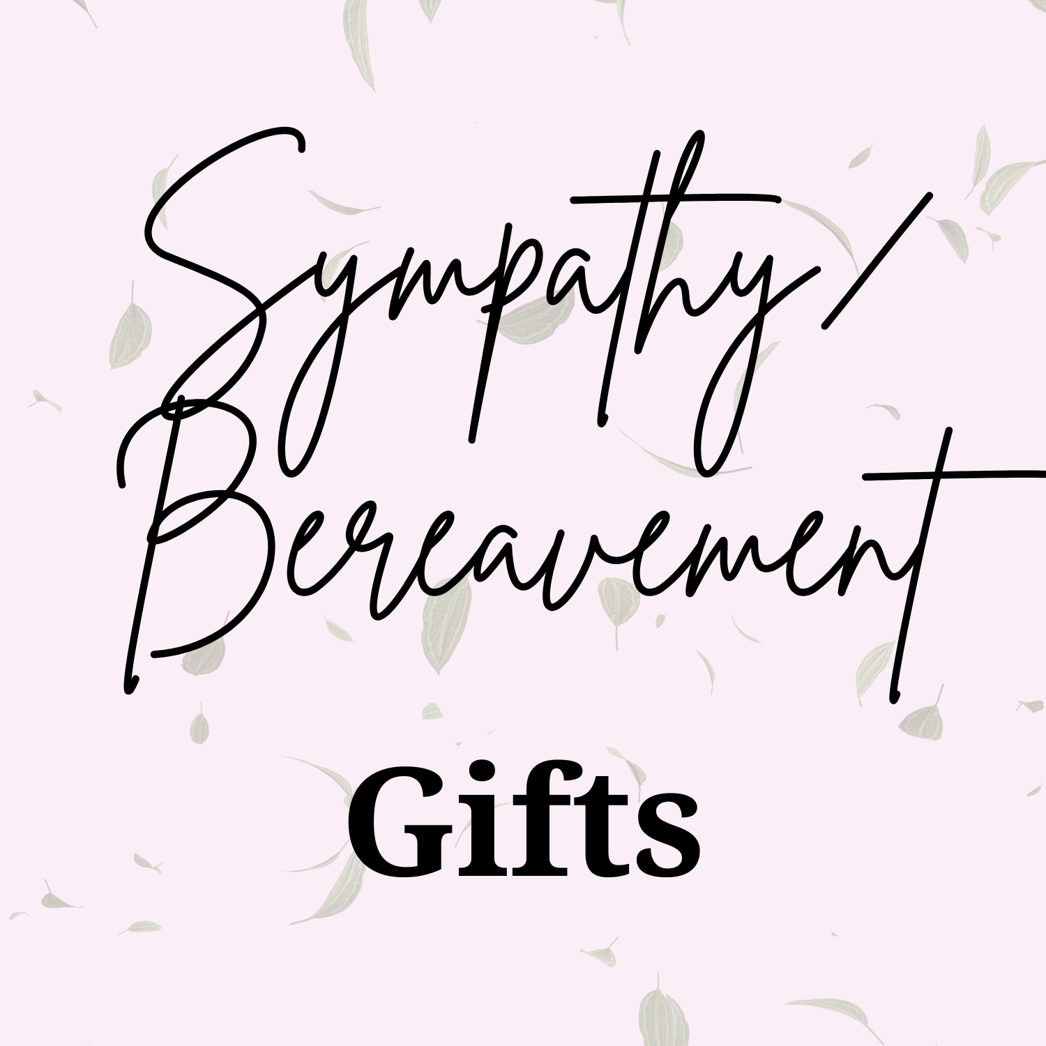 Sympathy/ Bereavement Gifts